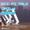Sci-Fi Talk Daily February 13, 2023