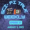 Sci-Fi Talk Weekly Episode 37