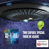 Time Capsule Special There Be Aliens Edition