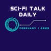 Sci-Fi Talk Daily Pilot Episode