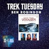 Trek Tuesday Ben Robinson On Star Trek Voyager