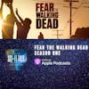 Fear The Walking Dead Season One