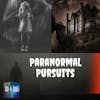 Paranormal Pursuits Of Haunted Places