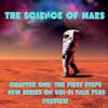 The Science of Mars: The First Steps - A Preview of Mars Exploration and Colonization