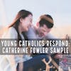 Young Catholics Respond: Catherine Fowler Sample