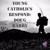 Young Catholics Respond: Doug Barry