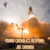 Young Catholics Respond: Joe Sikorra