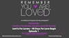 Remember You Are Loved™ Live: Lent Is For Lovers – 40 Days for Love Begin