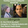 Dr. Elsa Friis & Jay Goyal discuss - Alongside: A.I. Helping Students with Their Mental Health Needs - 626