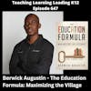 Berwick Augustin - The Education Formula: Maximizing the Village - 647