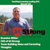 Brandon Miller - CEO of 34 Strong - Team Building Ideas and Parenting Thoughts - 441