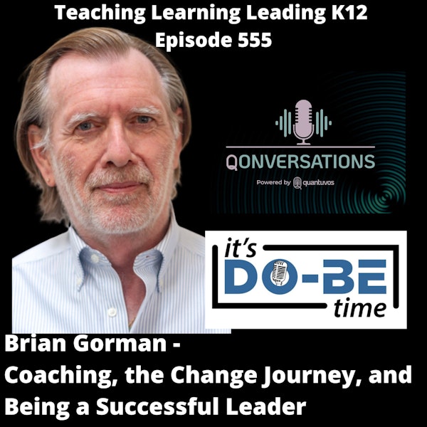 Brian Gorman: Coaching, the Change Journey, and Being a Successful Leader - 555