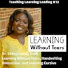 Dr. Cheryl Lundy Swift - Learning Without Tears, Handwriting Instruction, and Learning Cursive
