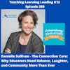 Danielle Sullivan - National Director of Content & Implementation at Curriculum Associates -The Connection Cure: Why Educators Need Balance, Laughter, and Community More Than Ever - 389