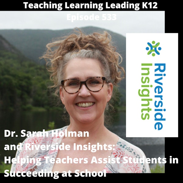 Dr. Sarah Holman and Riverside Insights: Assisting Students in Succeeding at School - 533