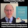 Elliott Seif, PhD - Teaching for Lifelong Learning: How to Prepare Students for a Changing World - 652