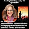 Dr. Hope Blecher - Write to be Read: Informed Methods for Engaging Students as Writers - 644