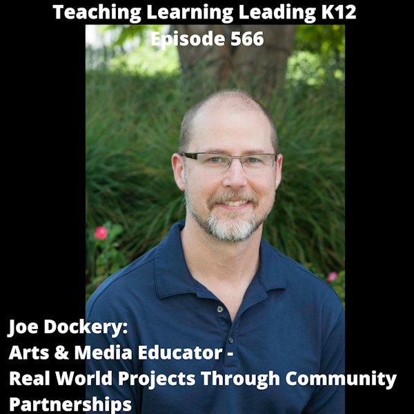 Joe Dockery: Arts & Media Educator - Real World Projects Through Community Partnerships - 566