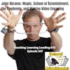 John Abrams: Magic, School of Astonishment, the Pandemic, and Making Video Engaging -347