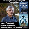 Larry Freeland - Chariots in the Sky:  & Legacy of Honor: The Patriarch - 605