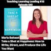 Maria Baltazzi - Take a Shot at Happiness: How to Write, Direct, and Produce the Life You Want - 643