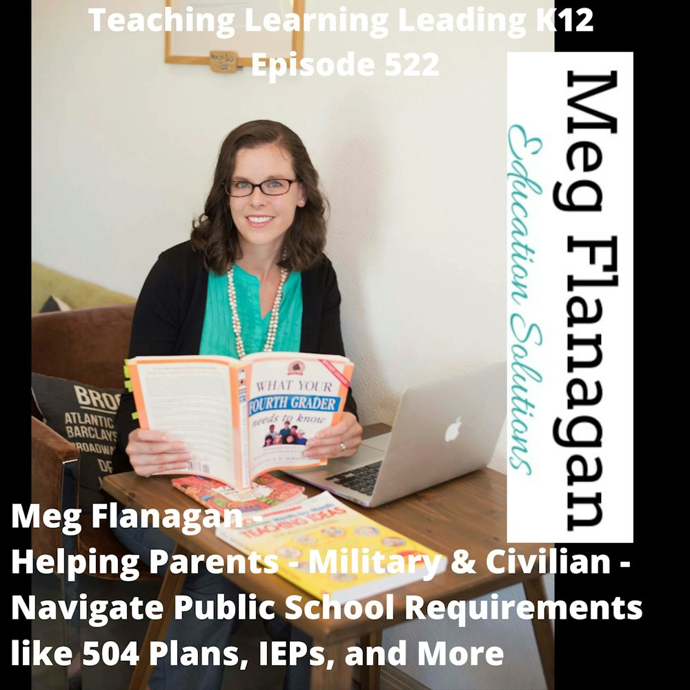 Meg Flanagan - Helping Parents - Military & Civilian - Navigate Public School Requirements like 504 Plans, IEPs, and More - 522