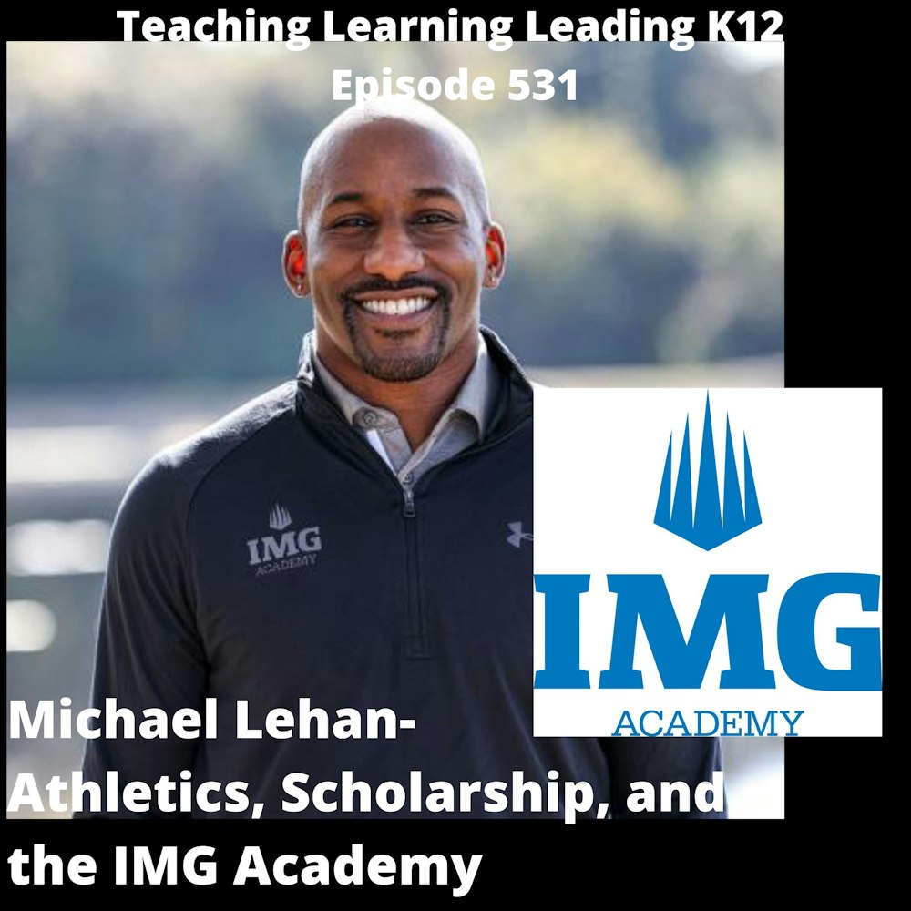 Michael Lehan: Athletics, Scholarship, and the IMG Academy - 531