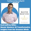 Scott Jeffrey Miller - Master Mentors: 30 Transformative Insights From Our Greatest Minds - 450