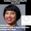 Sheila Akbar - President & COO of Signet Education - Getting Into College - 520