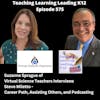 Suzanne Sprague of Virtual Science Teachers Interviews Steve Miletto - Career Path, Assisting Others, and Podcasting -575