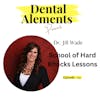 The School of Hard Knocks Lessons feat. Dr. Jill Wade
