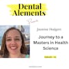 Masters in Health Science - Jasmine’s Journey