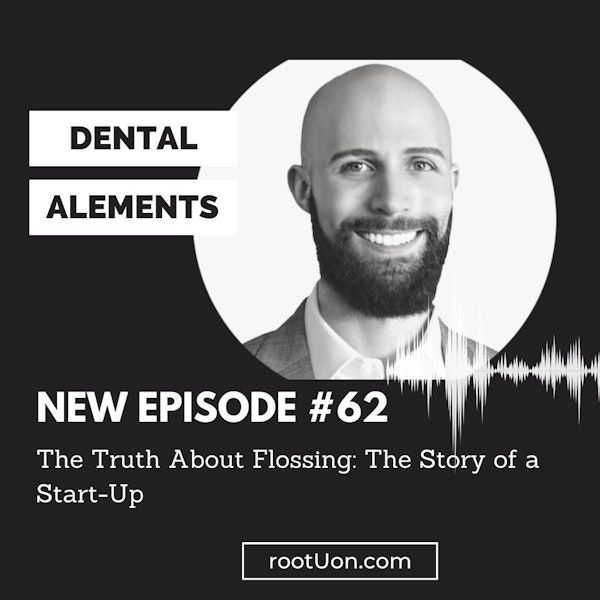 The Truth About Flossing: The Story of a Start-Up