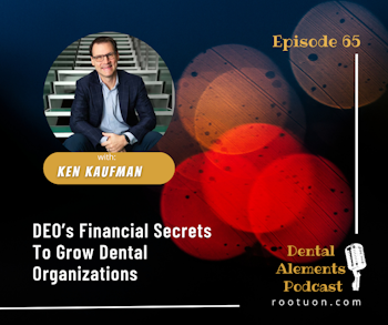 DEO’s Financial Secrets To Grow Dental Organizations