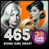 465: ”Plenty O’Cantagallo” | Bond Girls Draft