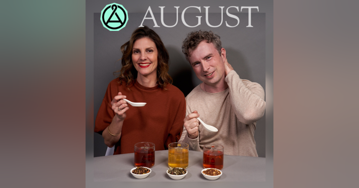 ”Meeting People Where They Are” with Dr Gina Zupsich and Aaron Shinn, co-founders of August Uncommon Tea
