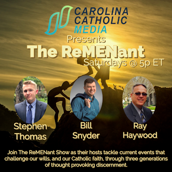 The ReMENant Show Episode #42 Faith, Hope, and Love Seen As True, Good, and Beautiful