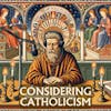 Considering Catholicism
