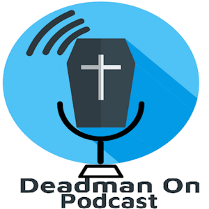 Dead Man On Podcast