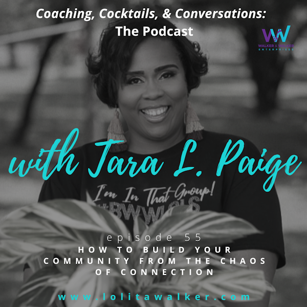 S3E55 - How to Build Community from the Chaos of Connection (with Tara L. Paige)