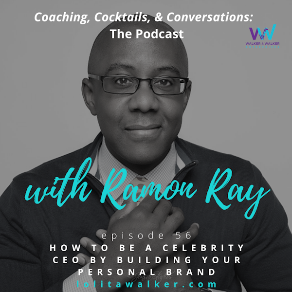 S3E56 - How to Be A Celebrity CEO by Building Your Personal Brand with Ramon Ray
