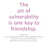 The Art of Vulnerability