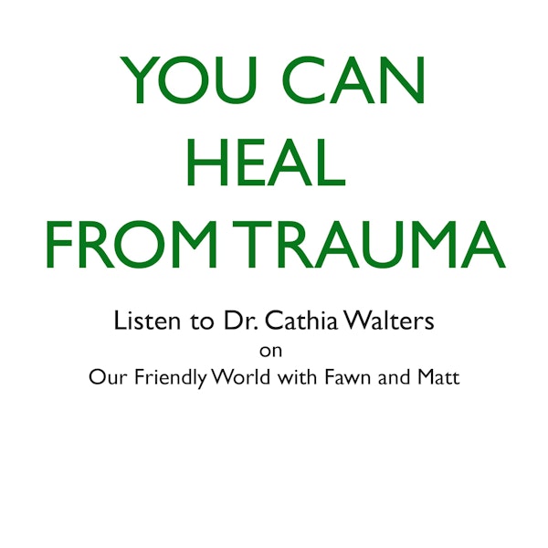 Moving Through Trauma, with Dr. Cathia Walters