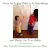 Episode image for How to Argue Well in A Friendship - and Still Keep the Friendship