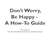Don't Worry, Be Happy - A How-To Guide on Friendship and Wellbeing