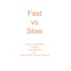 Slow vs Fast Communication