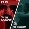 79 - The Replacement / The Economist