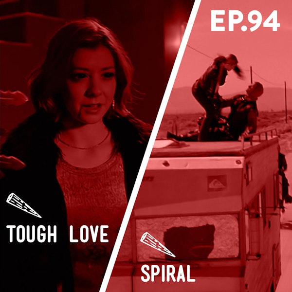 94 - Tough Love / Spiral (Double Buffy)
