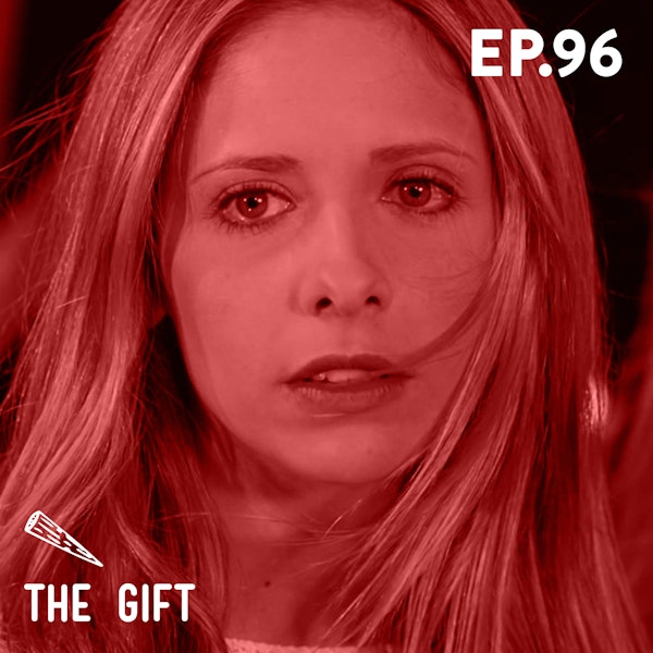96 - The Gift (Buffy Only)