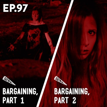 97 - Bargaining - Part 1 & Part 2 (Double Buffy)
